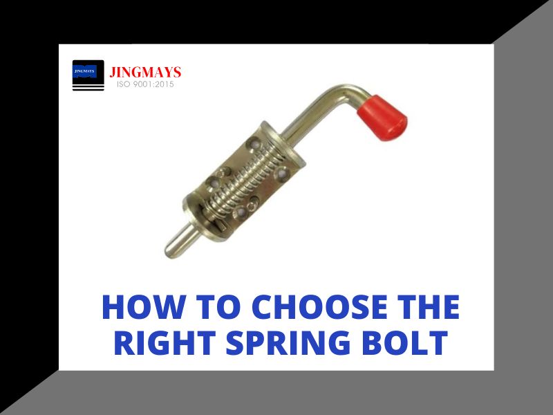 How to Choose the Right Spring Bolt (Spring Latch) for Your Industrial Needs